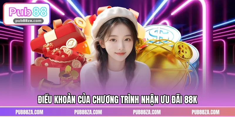 Điều khoản của chương trình nhận ưu đãi 88K