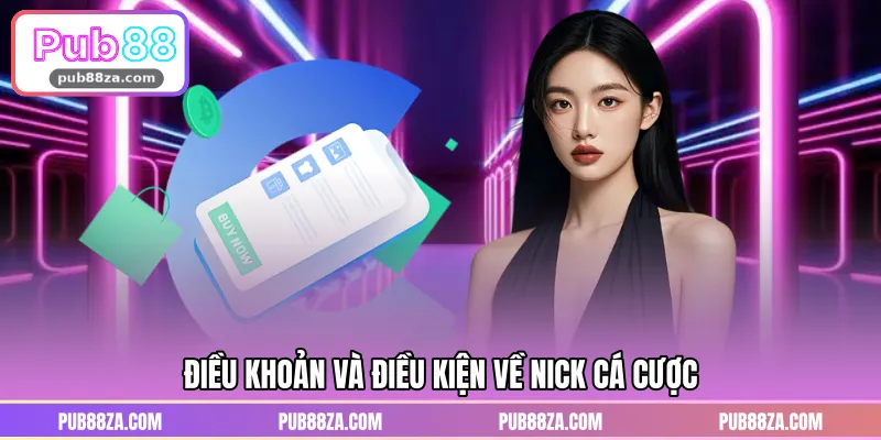Điều khoản và điều kiện về nick cá cược