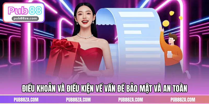 Điều khoản và điều kiện về vấn đề bảo mật và an toàn