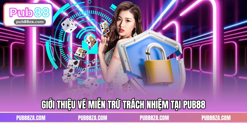 Giới thiệu về miễn trừ trách nhiệm tại PUB88