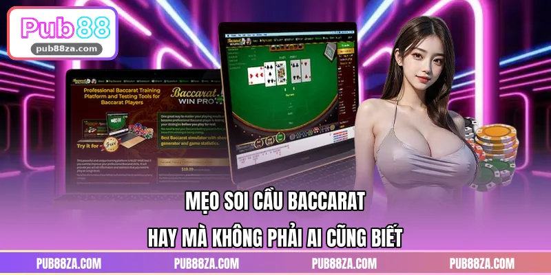 Mẹo Soi Cầu Baccarat Hay Mà Không Phải Ai Cũng Biết