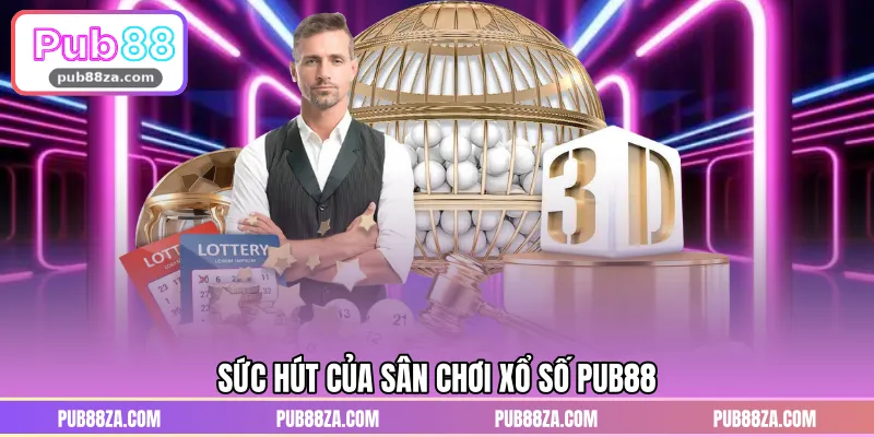 Sức hút của sân chơi xổ số PUB88